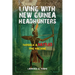 Living With New Guinea Headhunters Through A rattled Time Machine