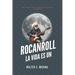 Rocanroll: La vida es un