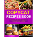Copycat Recipes Book: Recreate Your Favorite Restaurant Dishes at Home with Ease