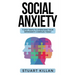 Social Anxiety: 7 Easy Ways to Overcome Your Inferiority Complex TODAY