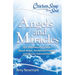 Chicken Soup for the Soul: Angels and Miracles: 101 Inspirational Stories about Hope, Answered Prayers, and Divine Intervention