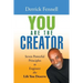 You Are the Creator: Seven Powerful Principles to Engineer the Life You Deserve