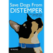 Save Dogs from Distemper: The 'Impossible' Cure of Dr. Alson Sears