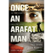 Once an Arafat Man: The True Story of How a PLO Sniper Found a New Life