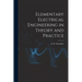 Elementary Electrical Engineering in Theory and Practice