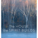 The House the Spirit Builds