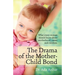 The Drama of the Mother-Child Bond: What every woman should know about motherhood, career and children.
