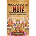Mitología de la India: Un acercamiento fascinante a los mitos, dioses, y diosas de la India