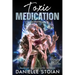 Toxic Medication: Volume I