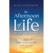 The Afternoon of Life: Finding Purpose and Joy in Midlife