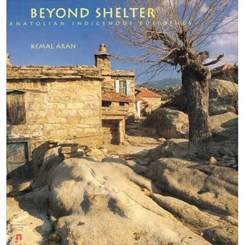 Beyond Shelter: Anatolian Indigenous Buildings