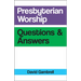 Presbyterian Worship Questions & Answers
