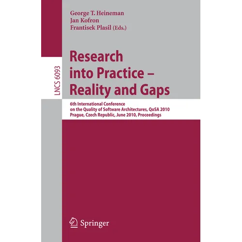 Research Into Practice - Reality and Gaps: 6th International Conference on the Quality of Software Architectures, Qosa 2010, Prague, Czech Republic, J