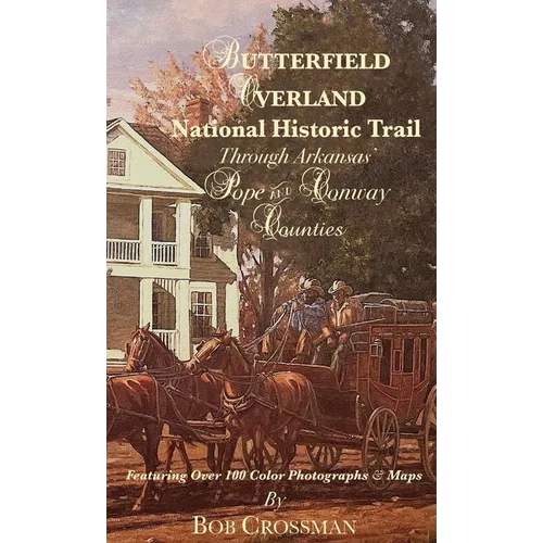 Butterfield Overland National Historic Trail Through Arkansas' POPE & CONWAY Counties