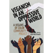 Veganism in an Oppressive World: A Vegans-of-Color Community Project