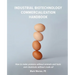 Industrial Biotechnology Commercialization Handbook: How to make proteins without animals and fuels or chemicals without crude oil