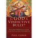 Is God a Vindictive Bully?: Reconciling Portrayals of God in the Old and New Testaments