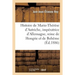 Histoire de Marie-Thérèse d'Autriche, impératrice d'Allemagne, reine de Hongrie et de Bohême: Nouvelle édition
