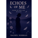 Echoes Of Me: Poems Of Loss and Healing