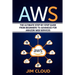 Aws: The Ultimate Step-by-Step Guide From Beginners to Advanced for Amazon Web Services