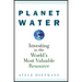 Planet Water: Investing in the World's Most Valuable Resource