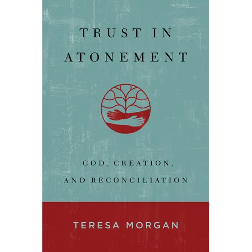 Trust in Atonement: God, Creation, and Reconciliation