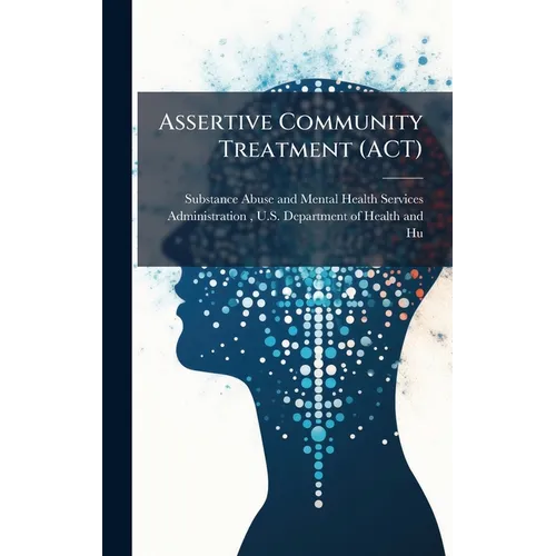 Assertive Community Treatment (ACT)