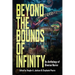 Beyond the Bounds of Infinity