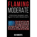 Flaming Moderate: A Riveting Journey and Quest to Save Democracy
