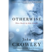 Otherwise: Three Novels by John Crowley