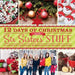 12 Days of Christmas with Six Sisters' Stuff: 144 Ideas for Traditions, Homemade Gifts, Recipes, and More