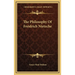 The Philosophy Of Freidrich Nietzche
