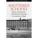 Shuttered Schools: Race, Community, and School Closures in American Cities