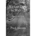 We Get There by Walking