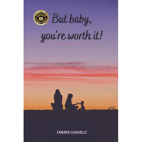 But baby, you're worth it!
