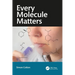 Every Molecule Matters