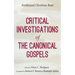 Critical Investigations of the Canonical Gospels