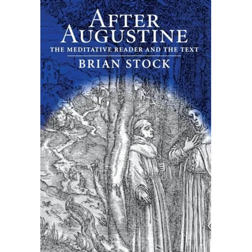 After Augustine: The Meditative Reader and the Text