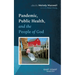 Pandemic, Public Health, and the People of God