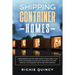 Shipping Container Homes: A Beginner's Step-By-Step Guide to Building Your Own Container House with Building Tips and Special Techniques for Pla