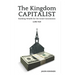 The Kingdom Capitalist: Building Wealth for the Great Commission