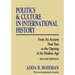 Politics and Culture in International History: From the Ancient Near East to the Opening of the Modern Age