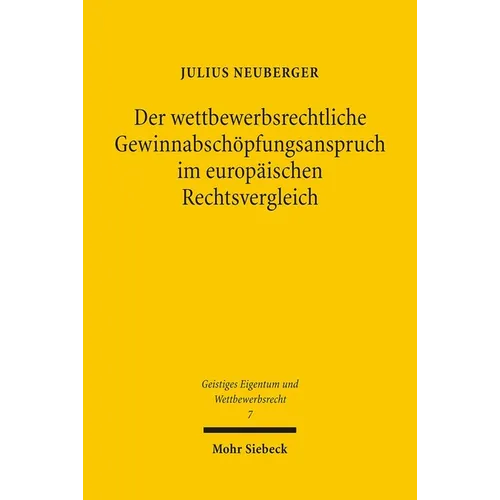 Der Wettbewerbsrechtliche Gewinnabschopfungsanspruch Im Europaischen Rechtsvergleich
