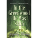 In the Greenwood He Was Slain