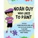 Noah Guy Who Likes to Paint
