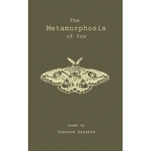 The Metamorphosis of You