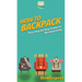 How to Backpack: Your Step By Step Guide To Backpacking