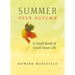 Summer Over Autumn: A Small Book of Small-Town Life