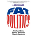 Fat Politics: The Real Story Behind America's Obesity Epidemic
