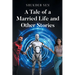 A Tale of a Married Life and Other Stories